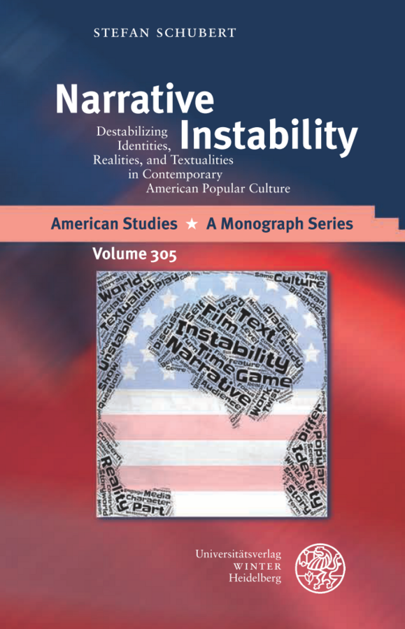 enlarge the image: Cover of Narrative Instability - Destabilizing Identities, Realities, and Textualities in Contemporary American Popular Culture, Image Credit: Universitätsverlag Winter Heidelberg.