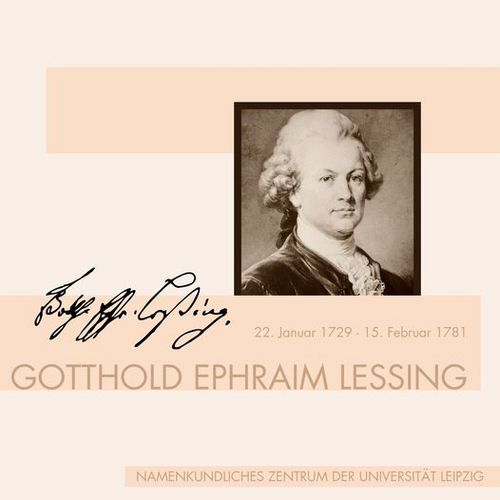 Abbild von Gotthold Ephraim Lessing, darunter die Lebdaten: 22. Januar 1729 bis 15. Februar 1781. 