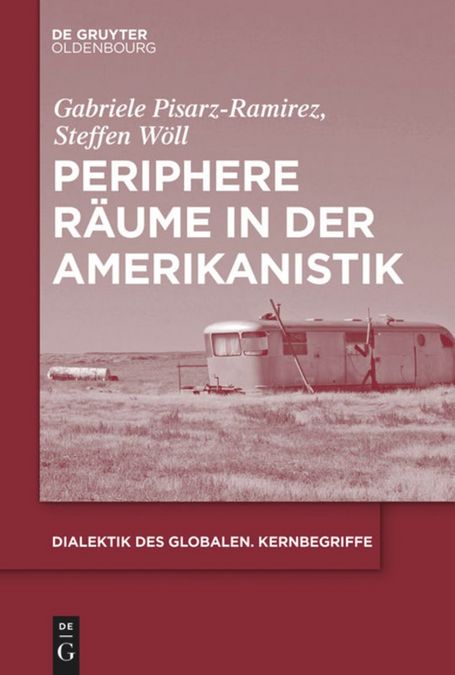 enlarge the image: Cover of Periphere Räume in der Amerikanistik, Image Credit: Berlin: De Gruyter.