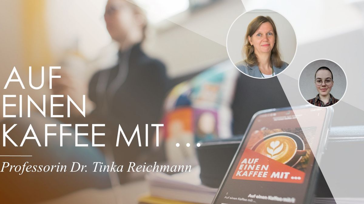 Ankündigung Podcast "Auf einen Kaffee mit ...", Folge 26 Viktoria Reichhaus/Prof. Dr. Tinka Reichmann