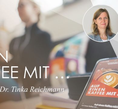 Ankündigung Podcast "Auf einen Kaffee mit ...", Folge 26 Viktoria Reichhaus/Prof. Dr. Tinka Reichmann